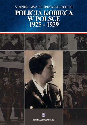 Okładka książki POLICJA KOBIECA W POLSCE 1925-1939