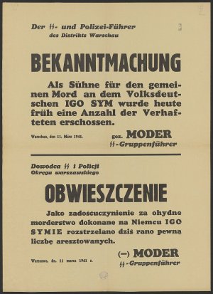 Obwieszczenie  Jako zadośćuczynienie za ohydne morderstwo dokonane na Niemcu Igo Symie rozstrzelano dziś rano pewną liczbę aresztowanych  Warszawa dn 11 marca 1941 r. Moder